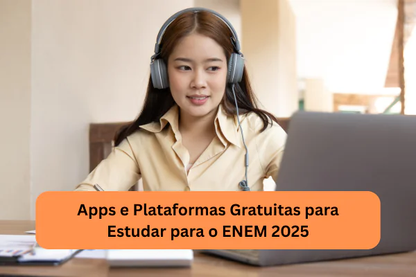 Apps e Plataformas Gratuitas para Estudar para o ENEM 2025